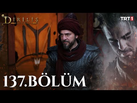 Diriliş Ertuğrul 137. Bölüm