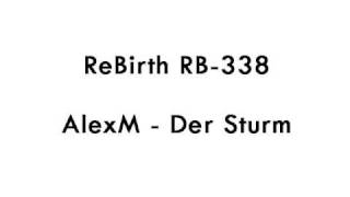ReBirth RB-338 AlexM - Der Sturm