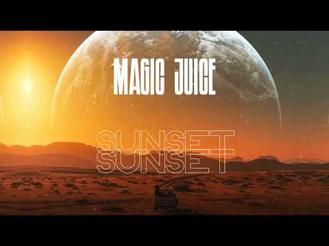 Magic Juice - Sunset (Official Single)