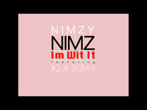 JQ x Nimzy Nimz x Sebas - Im Wit It (Prod. Purps)