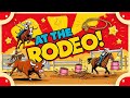 At The Rodeo Fun Kids Rodeo Song Horses Bulls Animated Rodeo Fun