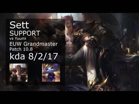 Sett vs Yuumi Support - EUW Grandmaster 8/2/17 Patch 10.8 Gameplay