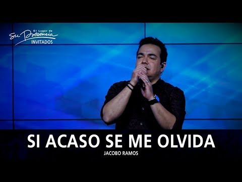 Jacobo Ramos - Si Acaso Se Me Olvida - El Lugar De Su Presencia