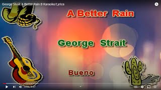 George Strait: A Better Rain-B Karaoke/Lyrics