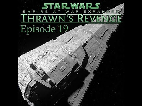 Let's Play Star Wars Empire at War: Forces of Corruption Thrawn's Revenge Episode 19