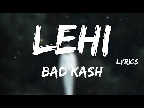 BAD KA$H - LEHI + LYRICS [TN.L]