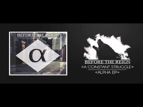 Before The Reign - A Constant Struggle (Official Single)