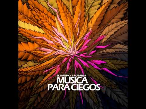 ILL BAMBINOS & J.CALABRIA - MÚSICA PARA CIEGOS EP [FULL ALBUM 2012]