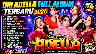 Download lagu SESAL - DINGIN - GELAS RETAK || OM ADELLA FULL ALBUM TERBARU 2026 - TASYA ROSMALA - NURMA PAEJAH mp3 Download lagu SESAL - DINGIN - GELAS RETAK || OM ADELLA FULL ALBUM TERBARU 2026 - TASYA ROSMALA - NURMA PAEJAH mp3