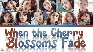 I.O.I (아이오아이) - When the Cherry Blossoms Fade (벚꽃이 지면) Lyrics [Color Coded Han/Rom/Eng]