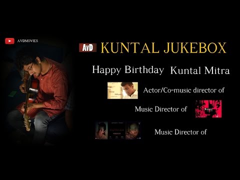 Happy Birthday Kuntal Mitra | Kuntal Jukebox | AvD | 2016
