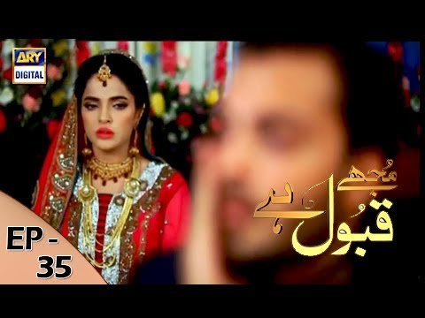 Mujhe Qabool Hai - Episode 35 - ARY  Digital Drama