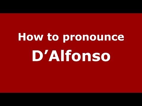 How to pronounce D'Alfonso (Italian/Italy) - PronounceNames.com