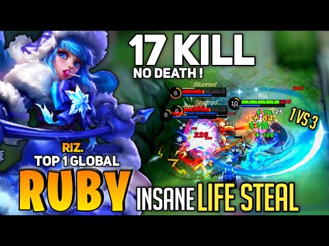 17 KILL NO Death Ruby Insane Lifesteal [ Top 1 Global Ruby ] By Riz. - Mobile Legends
