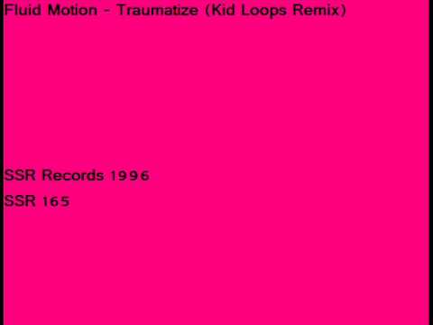 Fluid Motion - Traumatize (Kid Loops Remix)