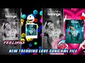 feelings trending love song xml file by tuhin creation 🔖