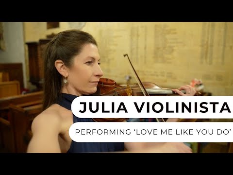 Julia Violinista - 'Love Me Like You Do'