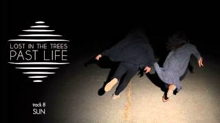 Lost In The Trees - &quot;Sun&quot; (Full Album Stream)