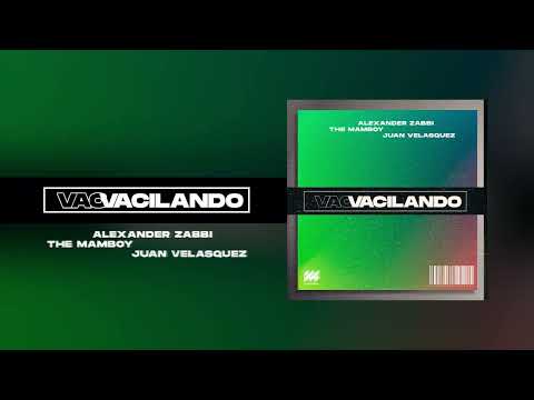 Alexander Zabbi, The Mamboy & Juan Velásquez   Vacilando (Original Mix)