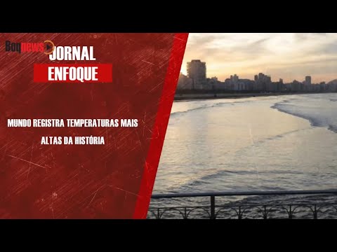 Mundo registra temperaturas mais altas da história