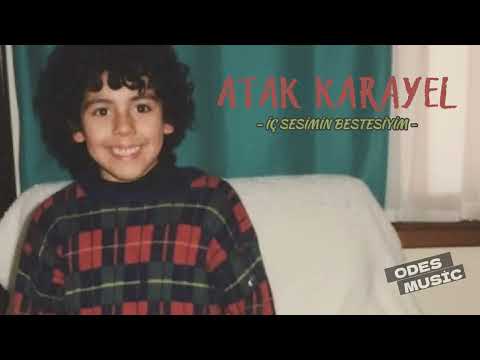 Atak Karayel - İç Sesimin Bestesiyim
