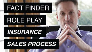 HOW TO SELL INSURANCE Sales Process: FACT FINDER ROLE PLAY for Life and Health Insurance Agents