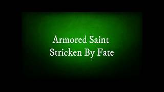 Armored Saint - Stricken By Fate (lyrics)