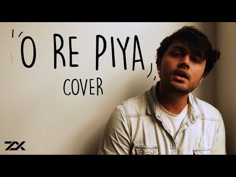 O Re Piya (Cover) | ZelliX | Rahat Fateh Ali Khan | Salim-Sulaiman | Latest Hindi Cover 2020
