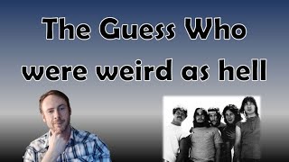 Ten songs that prove the Guess Who were secretly the weirdest classic rock band