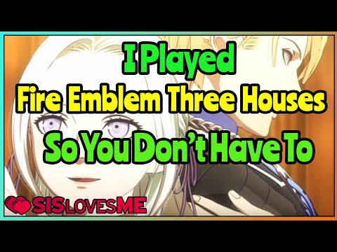 I Played Fire Emblem Three Houses So, You Don't have To (The Fire Emblem Blue Lion Route Experience)