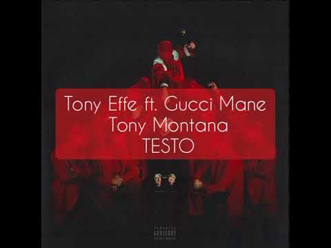 Tony Effe ft. Gucci Mane  Tony Montana  TESTO