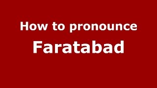 How to pronounce Faratabad