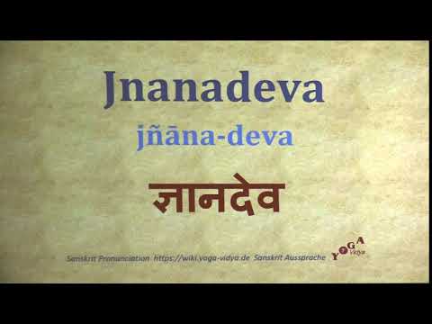 Jnanadeva Pronunciation Sanskrit ज्ञानदेव jñāna deva