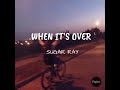 When It's Over - Sugar Ray (Lyrics)