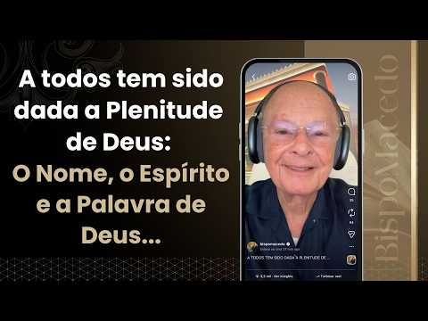 A todos tem sido dada a Plenitude de Deus: O Nome, O Espírito e a Palavra de Deus... - 03/07/26