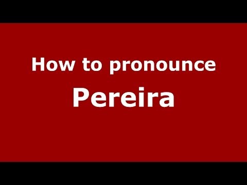 How to pronounce Pereira