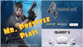 Mr. Poestyle Plays Resident Evil 4 On The Meta Quest 2