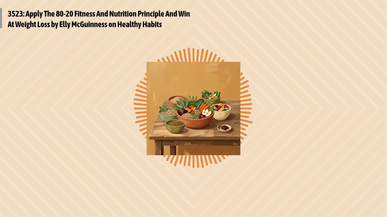 3523: Apply The 80-20 Fitness And Nutrition Principle And Win At Weight Loss by Elly McGuinness...