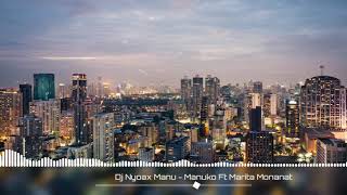 Download lagu DJ BUOL MANU - MANUKO FT MARITA MONANAT mp3