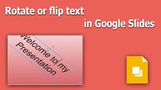 How to rotate or flip text in Google Slides Presentation