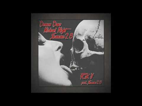 Demon-Dave x Michael Night x Shamane 28 - FCK Y (prod. by Shamane 28)