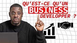 Qu'est-ce qu'un Business Developper ?