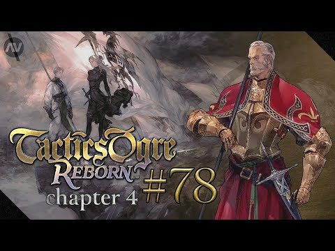 #78 Finally Into Heim | Tactics Ogre Reborn Let's Play | Chapter 4