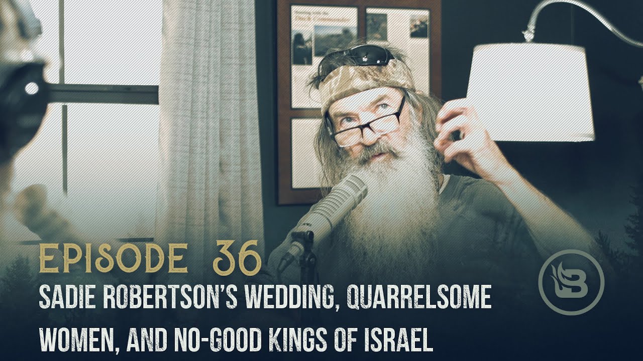 Ep 36 | Sadie Robertson’s Wedding, Quarrelsome Women, and No-Good Kings of Israel