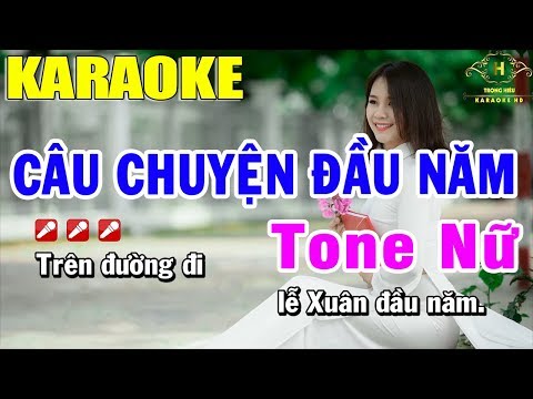 Karaoke Câu Chuyện Đầu Năm Tone Nữ Nhạc Sống | Trọng Hiếu