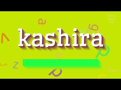 KASHIRA - HOW TO PRONOUNCE KASHIRA?