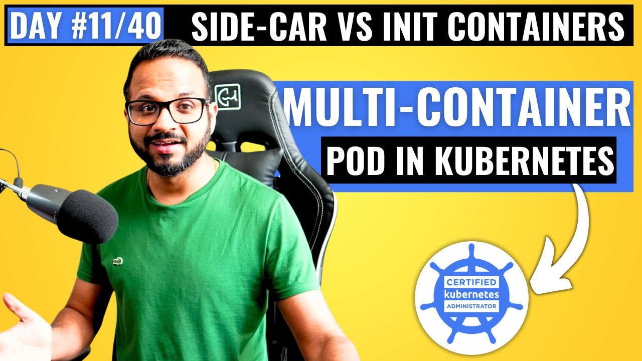 Day 11/40 - Multi Container Pod Kubernetes - Sidecar vs Init Container