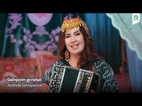Xurshida Eshniyazova - Galinjonim go'rishali | Хуршида Эшниязова - Галинжоним гуришали
