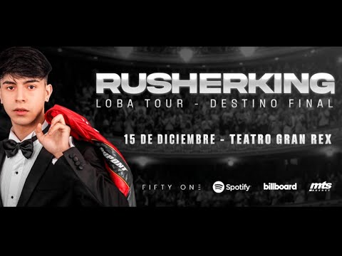 Rusherking - LOBA TOUR, Destino Final. COMPLETO EN GRAN REX