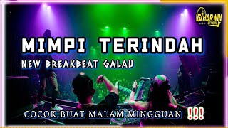 Download lagu DJ MIMPI TERINDAH NEW BREAKBEAT GALAU FULL BASS 20... mp3